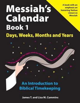 Paperback Messiah's Calendar Book 1: Days, Weeks, Months and Years: An Introduction to Biblical Timekeeping Book