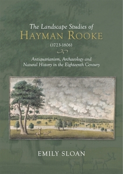 The Landscape Studies of Hayman Rooke (1723-1806): Antiquarianism, Archaeology and Natural History in the Eighteenth Century - Book  of the Garden and Landscape History