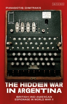 Paperback The Hidden War in Argentina: British and American Espionage in World War II Book