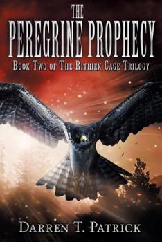 The Peregrine Prophecy - Book #2 of the Rithhek Cage Trilogy