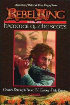 Paperback Rebel King: Hammer of the Scots Book