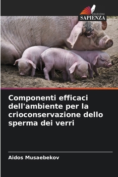 Paperback Componenti efficaci dell'ambiente per la crioconservazione dello sperma dei verri [Italian] Book