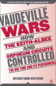 Hardcover Vaudeville Wars: How the Keith-Albee and Orpheum Circuits Controlled the Big-Time and Its Performers Book