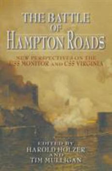 Hardcover The Battle of Hampton Roads: New Perspectives on the USS Monitor and the CSS Virginia Book