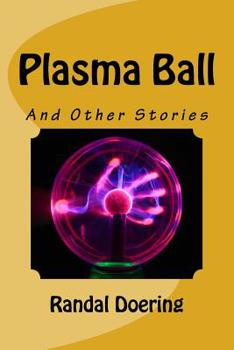 Paperback Plasma Ball: And Other Stories Book