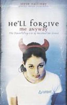 Paperback He'll Forgive Me Anyway: The Devastating Lie of Marshmallow Grace Book