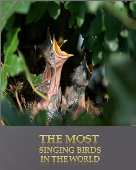 Paperback The most singing birds in the world: the 20 most singing birds in the world and the 5 most popular domestic and singing birds. Book