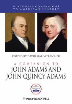 Hardcover A Companion to John Adams and John Quincy Adams Book