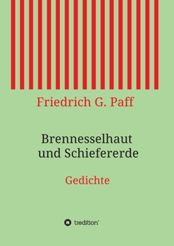 Brennesselhaut und Schiefererde: Gedichte