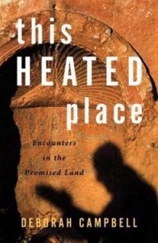 Paperback This Heated Place: Encounters in the Promised Land Book