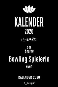 Kalender 2020 für Bowling Spieler / Bowling Spielerin: Wochenplaner / Tagebuch / Journal für das ganze Jahr: Platz für Notizen, Planung / Planungen / Planer , Erinnerungen und Sprüche (German Edition)