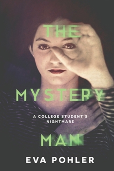 Paperback The Mystery Man: A College Student's Nightmare Book
