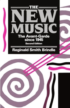 Paperback The New Music ' the Avant-Garde Since 1945 ' 2nd. Edn. Book