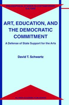 Hardcover Art, Education, and the Democratic Commitment Book