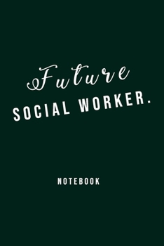 Paperback Future Social Worker Green Notebook: 120 Page Composition Blank Notebook Ruled Journal Gift for Aspiring Social Worker 120 Pages 6" x 9" Matte Finish Book