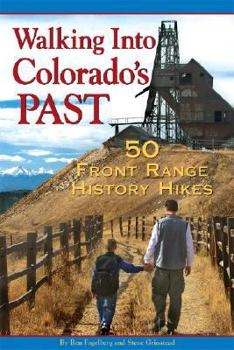 Paperback Walking Into Colorado's Past: 50 Front Range History Hikes Book