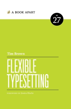 Flexible Typesetting - Book #27 of the A Book Apart