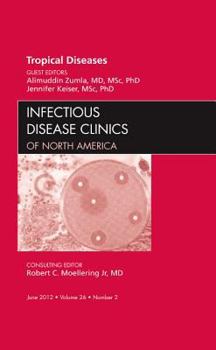 Hardcover Tropical Diseases, an Issue of Infectious Disease Clinics: Volume 26-2 Book