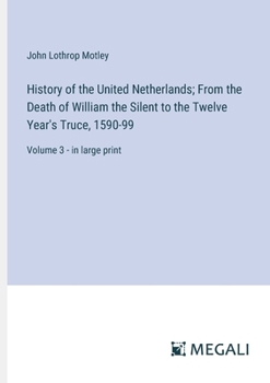 History of the United Netherlands - Volume III - Book #3 of the History of United Netherlands
