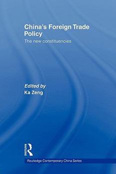 Paperback China's Foreign Trade Policy: The New Constituencies Book