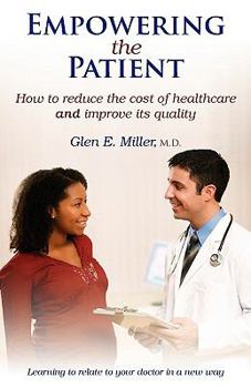 Paperback Empowering the Patient: How to Reduce the Cost of Healthcare and Improve Its Quality Book