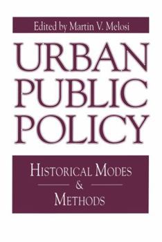 Urban Public Policy: Historical Modes and Methods - Book  of the Issues in Policy History