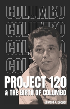 Paperback Project 120 and the Birth of Columbo Book