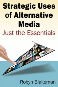 Hardcover Strategic Uses of Alternative Media: Just the Essentials Book