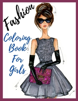 Paperback Fashion Coloring Book For Girls..: Fun Coloring Pages For Girls and Kids With Gorgeous Beauty Fashion Style & Other Cute Designs Book