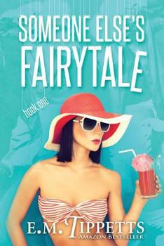 Someone Else's Fairytale - Book #1 of the Someone Else's Fairytale