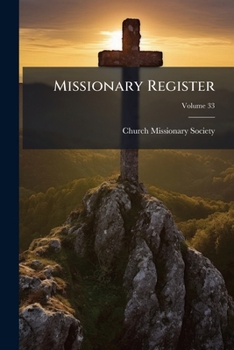 Paperback Missionary Register; Volume 33 Book