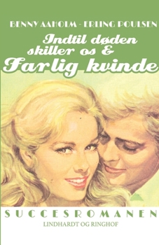 Indtil d?den skiller os. Farlig kvinde.