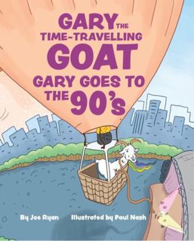Paperback Gary the Time-Travelling Goat: Gary Goes to the 90's Book