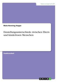 Paperback Einstellungsunterschiede zwischen Eltern und kinderlosen Menschen [German] Book