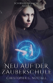 Neu auf der Zauberschule (German Edition)
