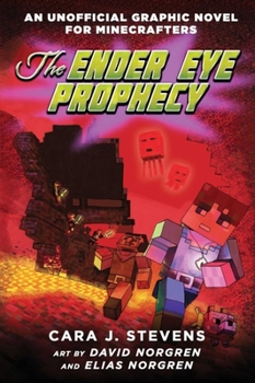 The Ender Eye Prophecy - Book #3 of the An Unofficial Graphic Novel for Minecrafters