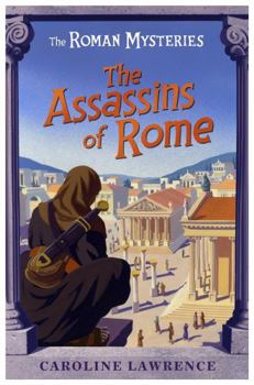 The Assassins of Rome (Roman Mysteries) - Book #4 of the Roman Mysteries