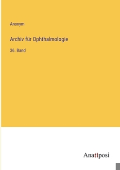 Paperback Archiv für Ophthalmologie: 36. Band [German] Book