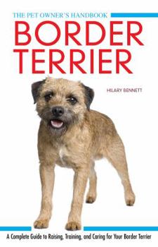 Hardcover Border Terrier: A Complete Guide to Raisin, Training, and Caring for Your Border Terrier by Susan Feathering (2014-02-27) Book