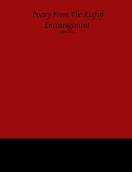Paperback Poetry From The Reef of Encouragement: 1990-2004 Book