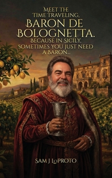 Baron de Bolognetta: Because in Sicily, Sometimes You Just Need a Baron...