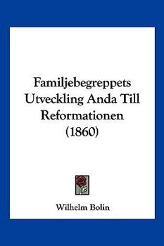 Paperback Familjebegreppets Utveckling Anda Till Reformationen (1860) [Spanish] Book