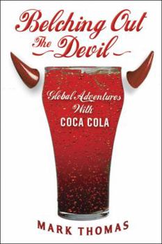 Paperback Belching Out the Devil: Global Adventures with Coca-Cola Book