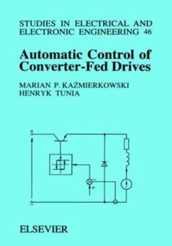 Hardcover Automatic Control of Converter-Fed Drives: Volume 46 Book