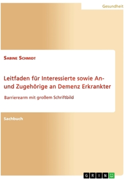 Paperback Leitfaden für Interessierte sowie An- und Zugehörige an Demenz Erkrankter: Barrierearm mit großem Schriftbild [German] Book