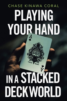 Paperback Playing Your Hand in a Stacked Deck World Book