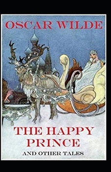 The Happy Prince and Other Tales Annotated