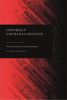 Paperback Indirect Criminalisation: The True Limits of Criminal Punishment Book