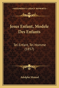 Jesus Enfant, Modele Des Enfants: Tel Enfant, Tel Homme (1857)