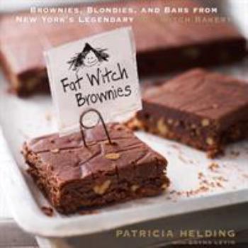 Hardcover Fat Witch Brownies: Brownies, Blondies, and Bars from New York's Legendary Fat Witch Bakery Book